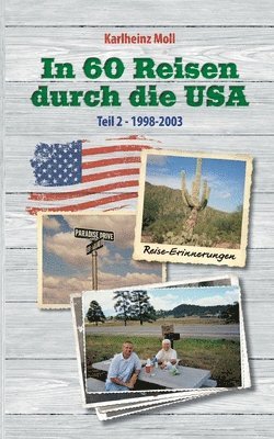 Karlheinz Moll - In 60 Reisen durch die USA: Reiseerinnerungen USA Teil II - 1998 - 2003, Häftad