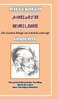 Willi Kollo, Marguerite Kollo - Gedichte - Willi Kollo - Jahreszeiten Meines Lebens: Ein Lachen klingt, ein Lächeln schweigt, Inbunden