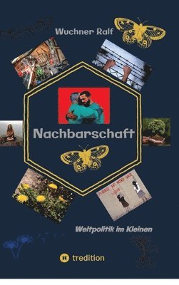 Nachbarschaft: Weltpolitik im Kleinen