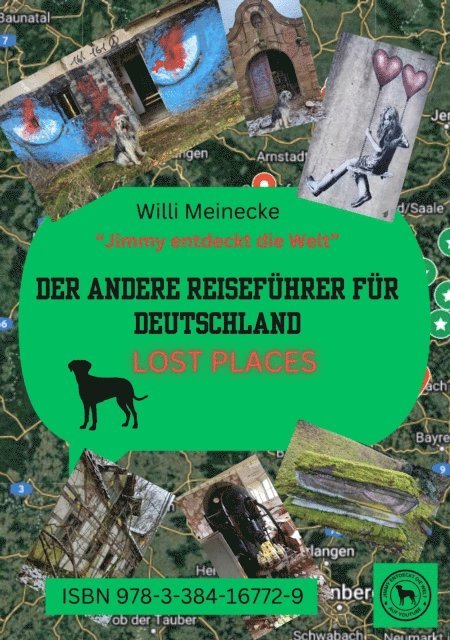 Willi Meinecke - Der andere Reiseführer für Deutschland Lost Places, E-bok