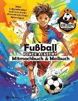 Mitmachbuch für Kinder Fußball - Malbuch Fußball für Jungen, Kinder ab 9 - Labyrinth Rätsel, Witze, Suchen & Finden