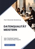 Datenqualit�t meistern: Wie TOLERANT Match den Unterschied macht