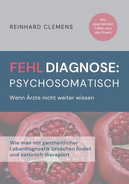 Reinhard Clemens - Fehldiagnose psychosomatisch, E-bok