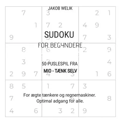 Jakob Welik, Jakob Welik - Sudoku for begyndere - 50 puslespil fra Mio - tænk selv: For ægte tænkere og regnemaskiner. Optimal adgang for alle., Häftad. Tillgänglighet: Lägg i varukorg