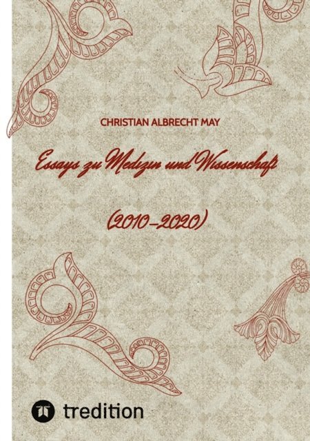 Christian Albrecht May - Essays zu Medizin und Wissenschaft, E-bok