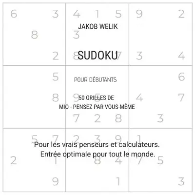 Jakob Welik, Jakob Welik - Sudoku pour débutants - 50 grilles de Mio - pensez par vous-même: Pour les vrais penseurs et calculateurs. Entrée optimale pour tout le monde., Häftad. Tillgänglighet: Lägg i varukorg