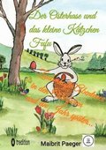 Der Osterhase und das kleine Ktzchen Fufu: Zauberhafte Abenteuer in den Osterferien und ein Jahr spter...