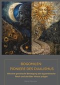 Bogomilen:  Pioniere des Dualismus