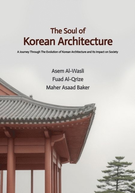 Maher Asaad Baker, Fuad Al-Qrize, Asem Al-Wasli - Soul of Korean Architecture, E-bok
