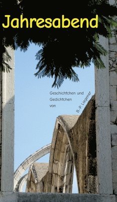 Bernd-Peter Liegener - Jahresabend: Geschichtchen und Gedichtchen, Inbunden. Tillgänglighet: Lägg i varukorg