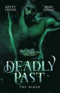 Deadly Past - The Biker: Dark Romance