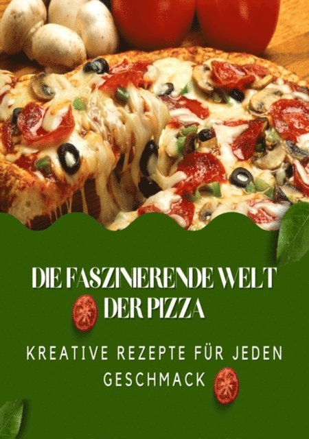 Andreas Klein - Die faszinierende Welt der Pizza, E-bok