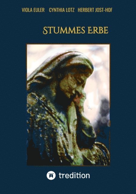 Herbert Jost-Hof, Viola Euler, Cynthia Lotz - Stummes Erbe, E-bok