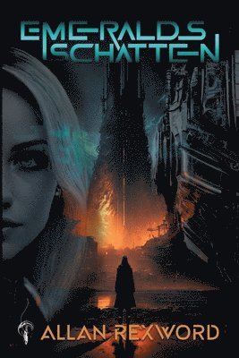 Allan Rexword - Emeralds Schatten: Cyberpunk-Trilogie als Sammelband, Häftad