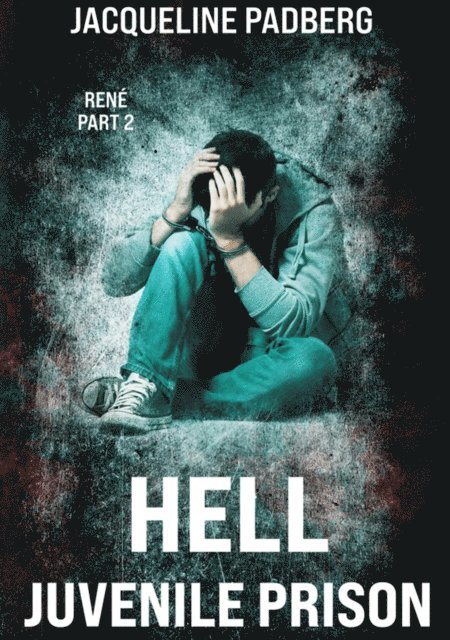 Jacqueline Padberg - Hell juvenile prison, E-bok