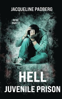 Jacqueline Padberg - Hell juvenile prison: René part 2, Häftad