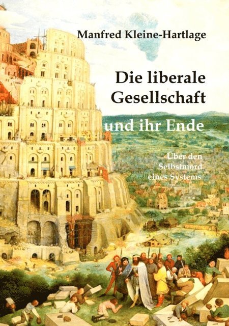 Manfred Kleine-Hartlage - Die liberale Gesellschaft und ihr Ende, E-bok
