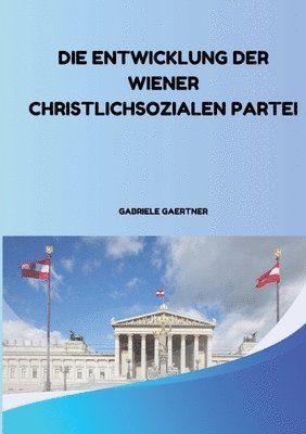 Gabriele Gaertner - Die Entwicklung der Wiener Christlichsozialen Partei, Häftad. Tillgänglighet: Lägg i varukorg