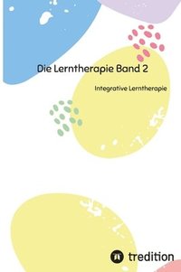 Die Lerntherapie Band 2