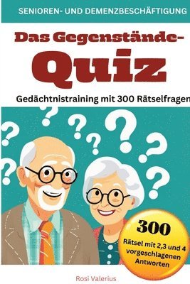Rosi Valerius - Das Gegenstände-Quiz - Gedächtnistraining mit 300 Rätselfragen: Senioren- und Demenzbeschäftigung, Häftad