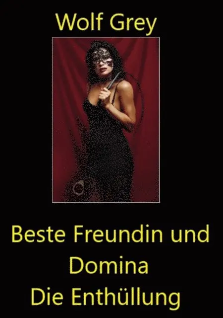 Wolf Grey - Beste Freundin und Domina, E-bok. Tillgänglighet: Lägg i varukorg