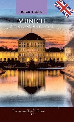 Rudolf H. Stehle - Munich: Strictly Confidential, Inbunden