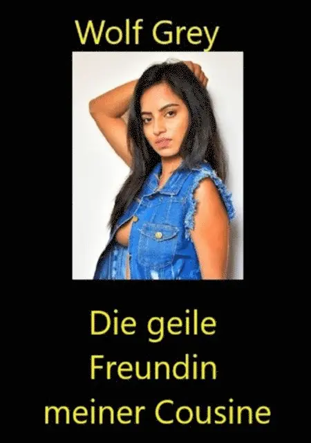 Wolf Grey - Die geile Freundin meiner Cousine, E-bok. Tillgänglighet: Lägg i varukorg