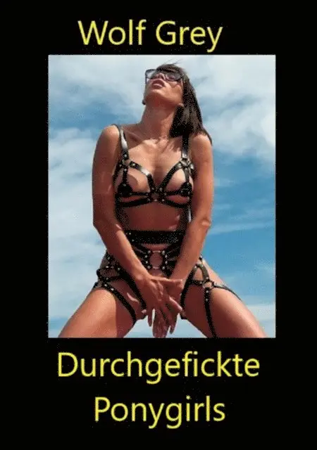 Wolf Grey - Durchgefickte Ponygirls, E-bok. Tillgänglighet: Lägg i varukorg