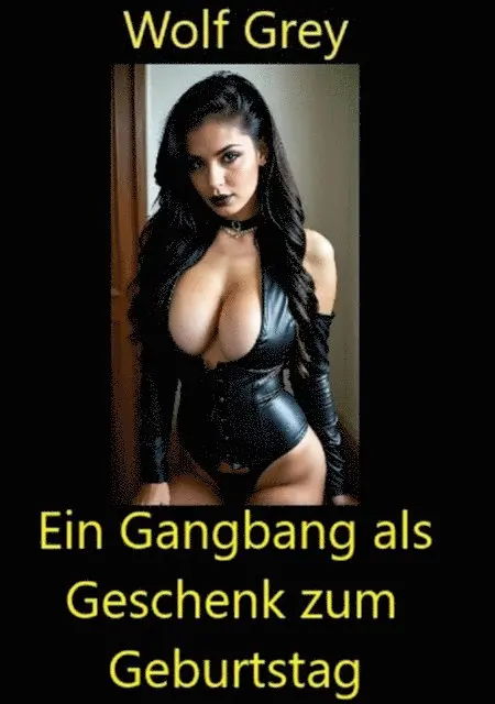 Wolf Grey - Ein Gangbang als Geschenk zum Geburtstag, E-bok. Tillgänglighet: Lägg i varukorg