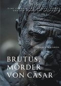 Brutus, Mörder von Cäsar