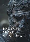 Brutus, MÃ¶rder von CÃ¿sar