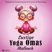 Hardy Haar - Malbuch für Senioren - Lustige Yoga Omas - Ausmalbilder für Erwachsene, Rentner, Frauen, Malanfänger & Yoga-Fans, Häftad. Tillgänglighet: Lägg i varukorg