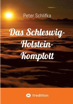 Peter Schlifka - Das Schleswig-Holstein-Komplott, Häftad