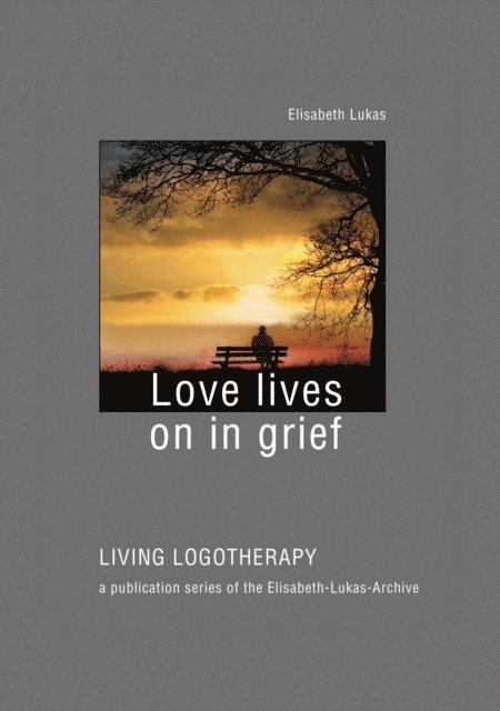 Elisabeth Lukas - Love lives on in grief, E-bok
