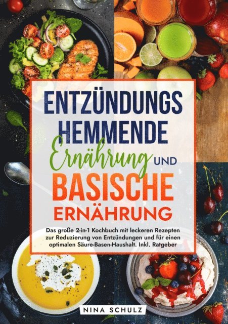 Nina Schulz - Entzündungshemmende Ernährung und Basische Ernährung, E-bok