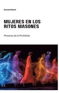Mujeres en los Ritos Masones: Pioneras de lo Prohibido