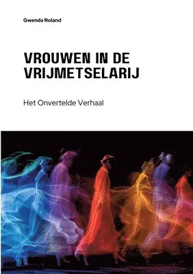 Gwenda Roland - Vrouwen in de Vrijmetselarij: Het Onvertelde Verhaal, Häftad. Tillgänglighet: Lägg i varukorg