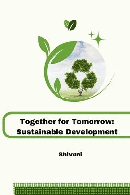 Shivani - Together for Tomorrow: Sustainable Development, Häftad