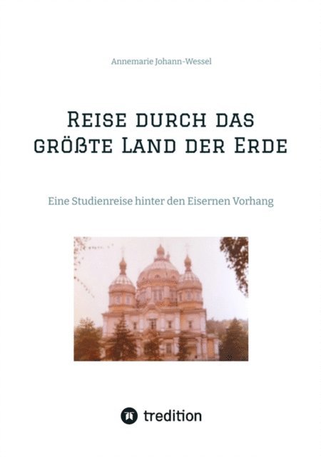 Annemarie Johann-Wessel, Gudrun Tossing - Reise durch das größte Land der Erde, E-bok