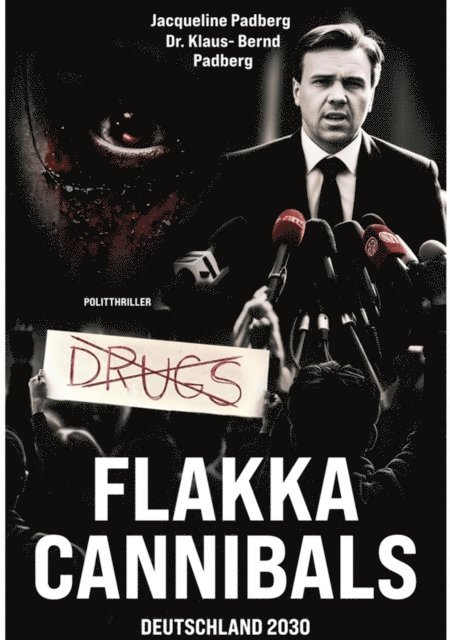 Jacqueline Padberg, Klaus-Bernd Padberg - Flakka-Cannibals, E-bok