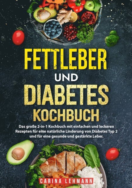 Carina Lehmann - Fettleber und Diabetes Kochbuch, E-bok