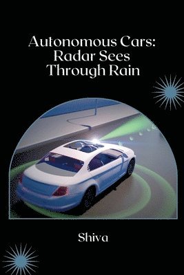 Shiva - Radar Sensors: From Cruise Control to Safety, Häftad. Tillgänglighet: Lägg i varukorg