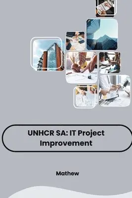 Mathew - Unhcr Sa: IT Project Improvement, Häftad. Tillgänglighet: Lägg i varukorg