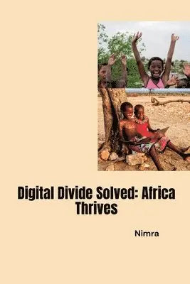 Nimra - Digital Divide Solved: Africa Thrives, Häftad. Tillgänglighet: Lägg i varukorg