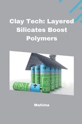 Mahima - Clay Tech: Layered Silicates Boost Polymers, Häftad. Tillgänglighet: Lägg i varukorg