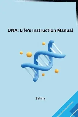 Salina - DNA: Life's Instruction Manual, Häftad. Tillgänglighet: Lägg i varukorg