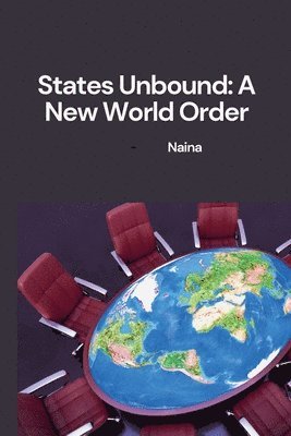 Naina - States Unbound: A New World Order, Häftad. Tillgänglighet: Lägg i varukorg