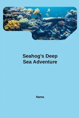 Nama - Seahog's Deep Sea Adventure, Häftad. Tillgänglighet: Lägg i varukorg