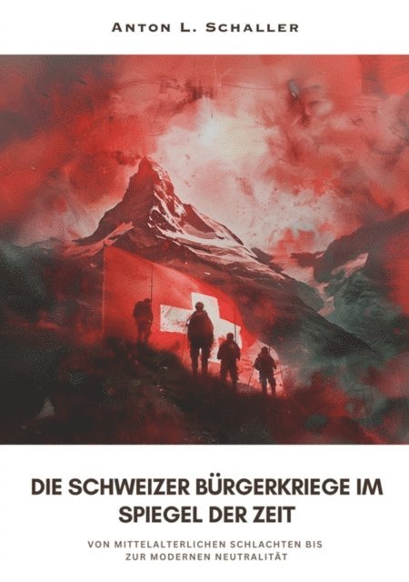 Die Schweizer Bürgerkriege im Spiegel der Zeit
