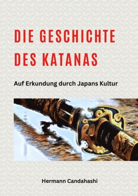 Hermann Candahashi - Die Geschichte des Katanas, E-bok